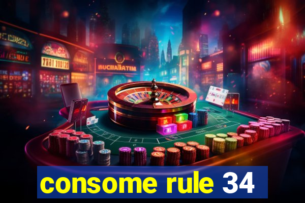 consome rule 34